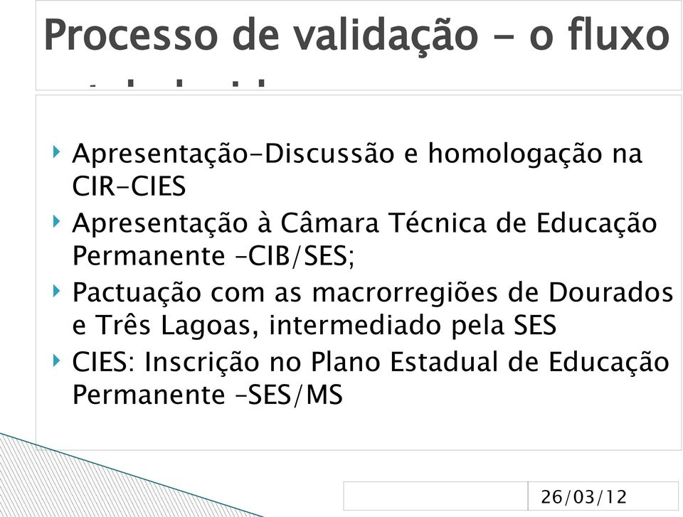 Permanente CIB/SES; Pactuação com as macrorregiões de Dourados e Três