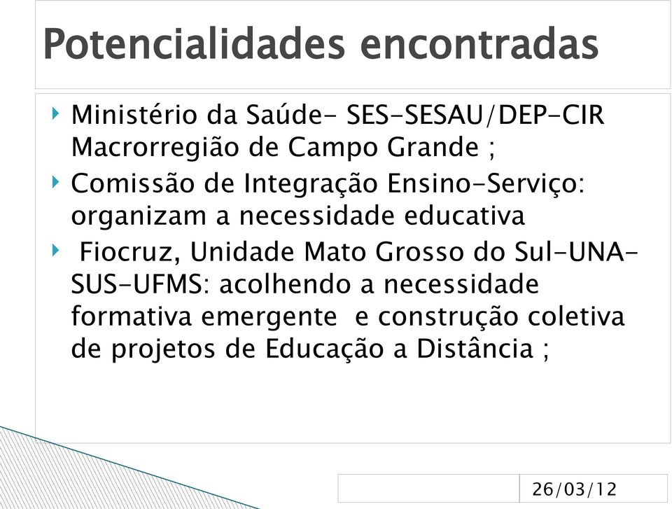 educativa Fiocruz, Unidade Mato Grosso do Sul-UNA- SUS-UFMS: acolhendo a