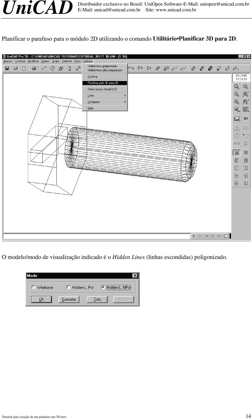 O modelo/modo de visualização indicado é o Hidden Lines