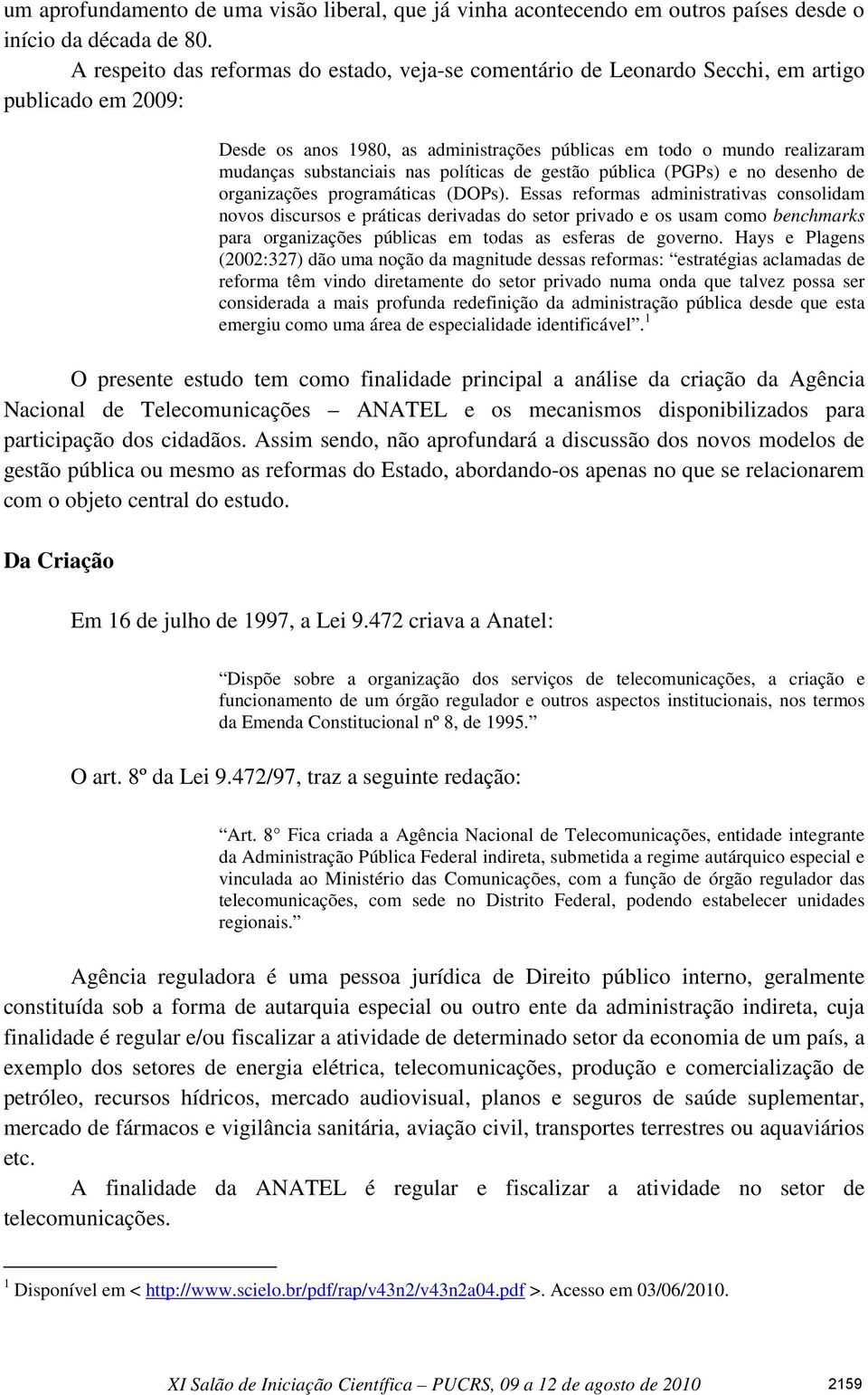 nas políticas de gestão pública (PGPs) e no desenho de organizações programáticas (DOPs).