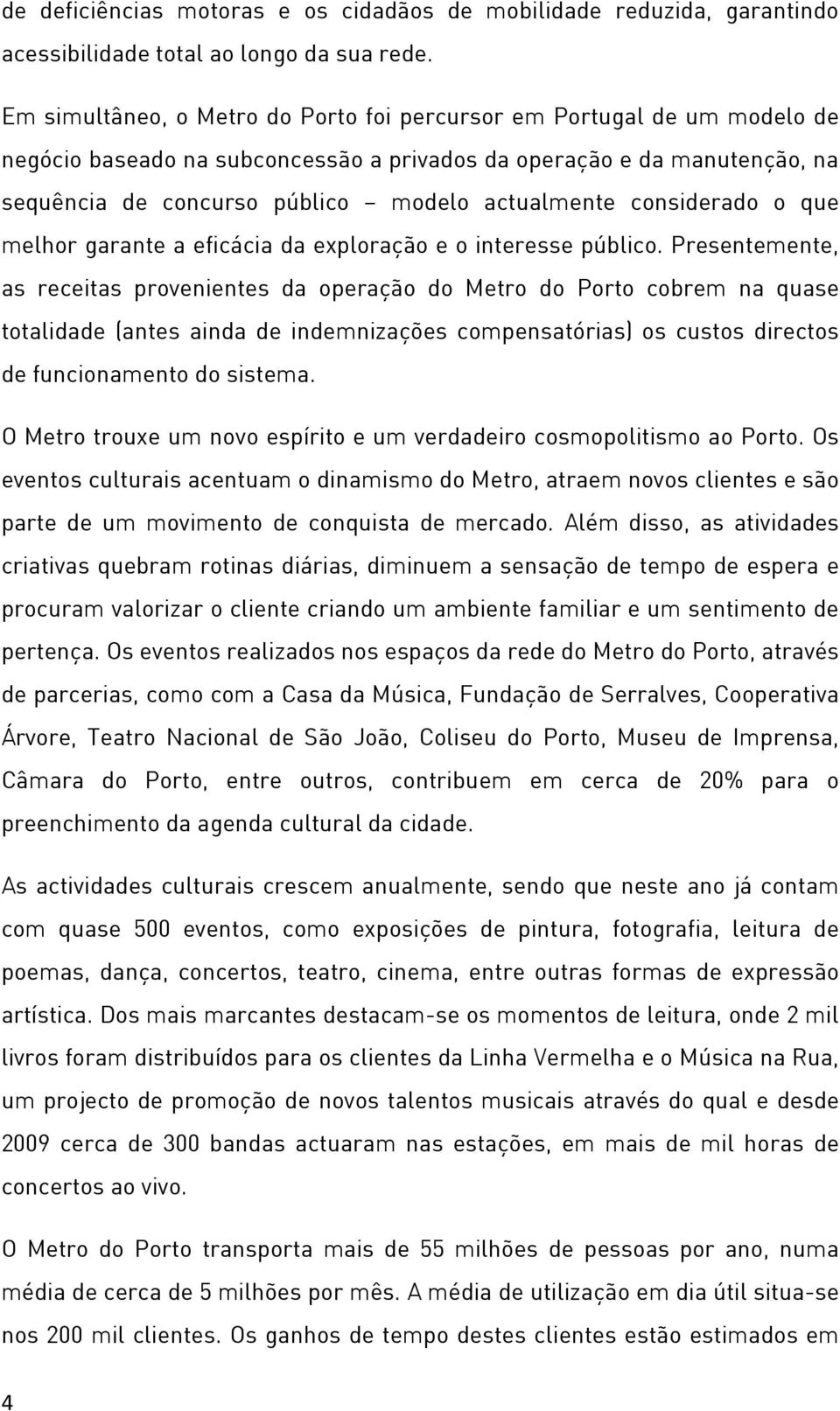 considerado o que melhor garante a eficácia da exploração e o interesse público.