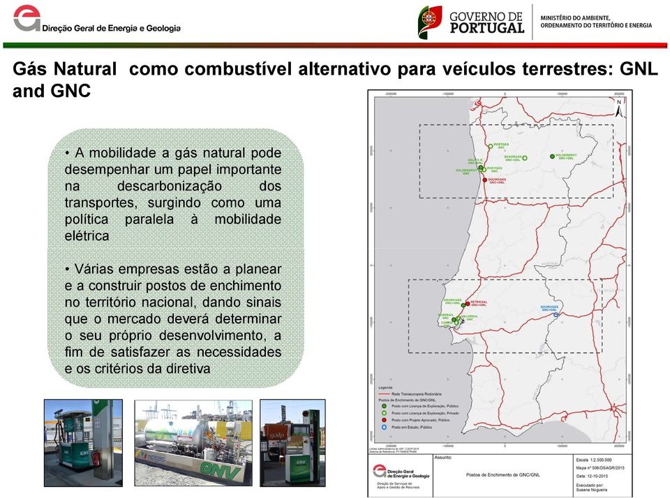 elétrica Várias empresas estão a planear e a construir postos de enchimento no território nacional, dando sinais que