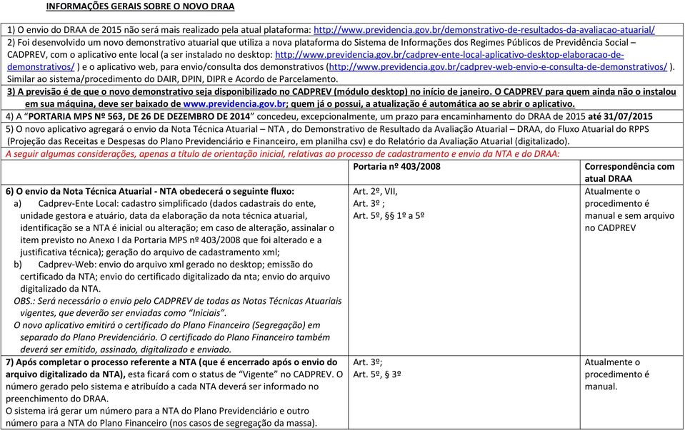 Social CADPREV, com o aplicativo ente local (a ser instalado no desktop: http://www.previdencia.gov.