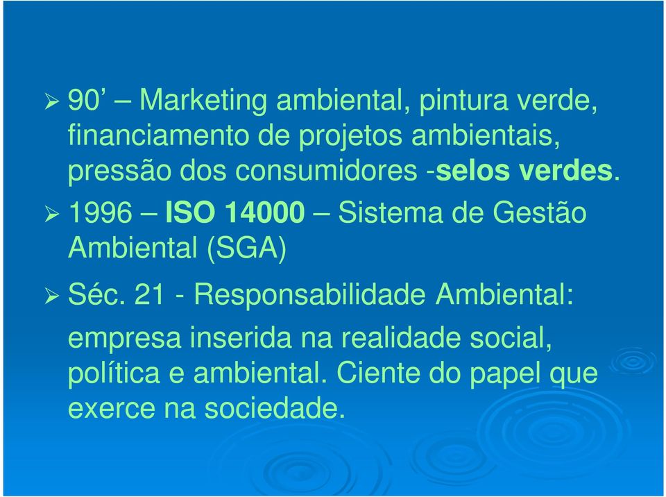 1996 ISO 14000 Sistema de Gestão Ambiental (SGA) Séc.