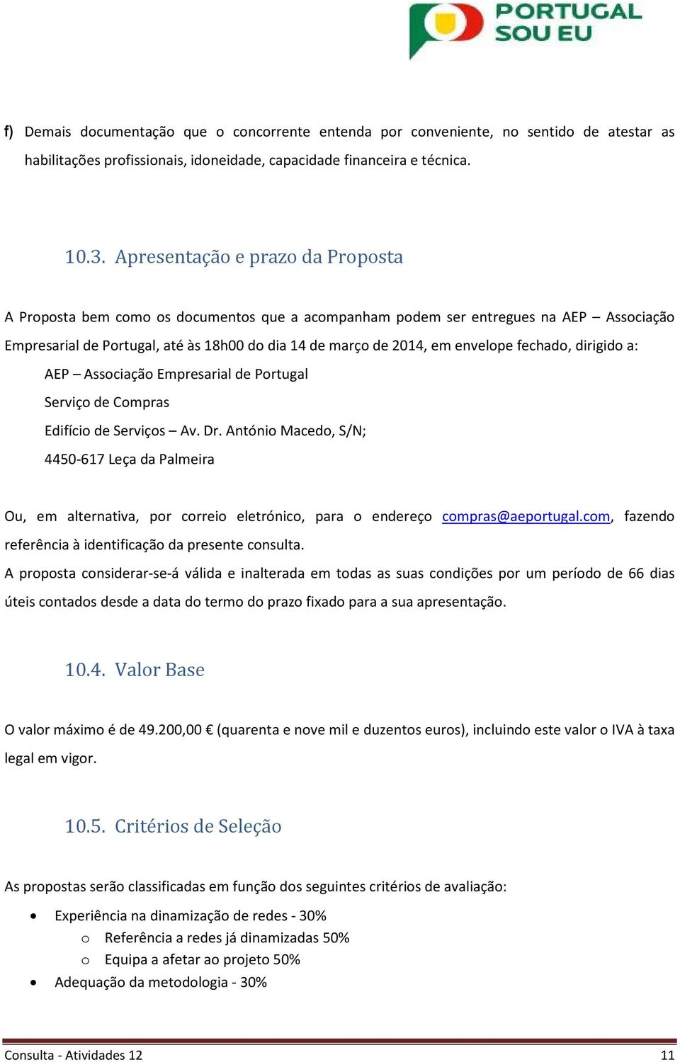 fechado, dirigido a: AEP Associação Empresarial de Portugal Serviço de Compras Edifício de Serviços Av. Dr.