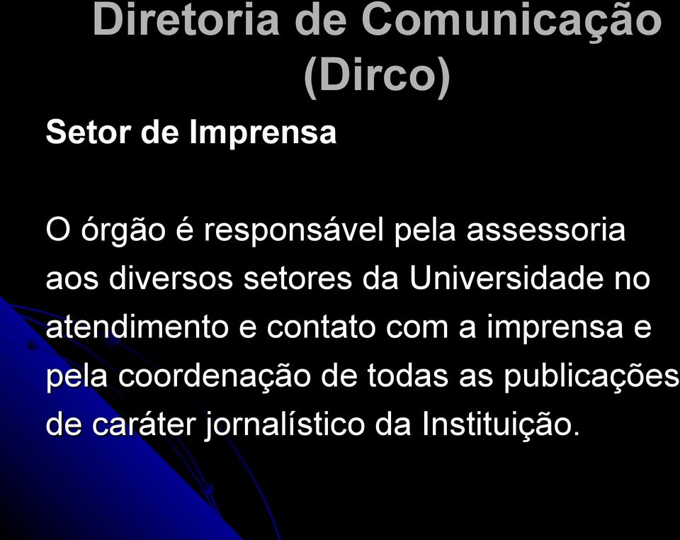 atendimento e contato com a imprensa e pela