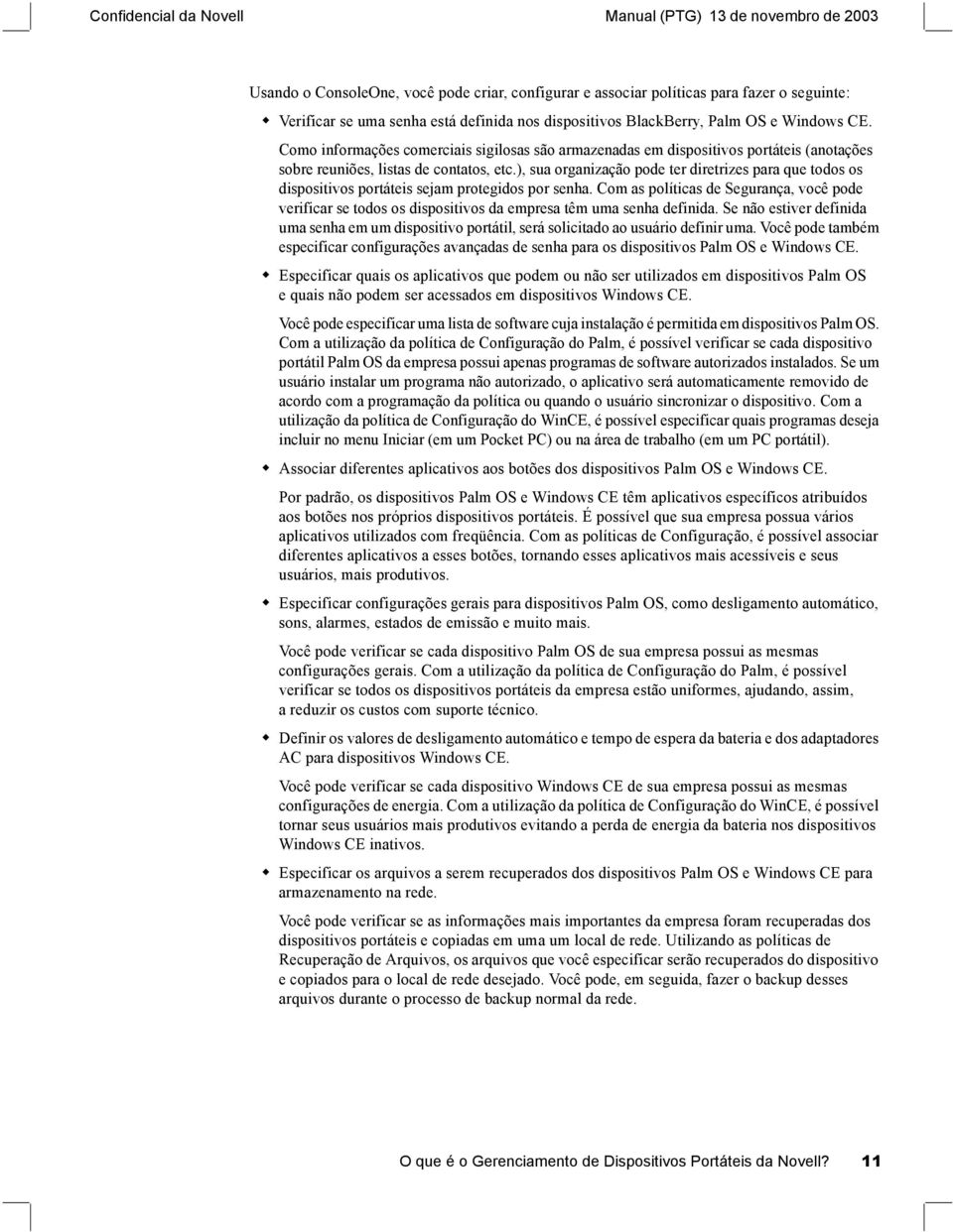 ), sua organização pode ter diretrizes para que todos os dispositivos portáteis sejam protegidos por senha.