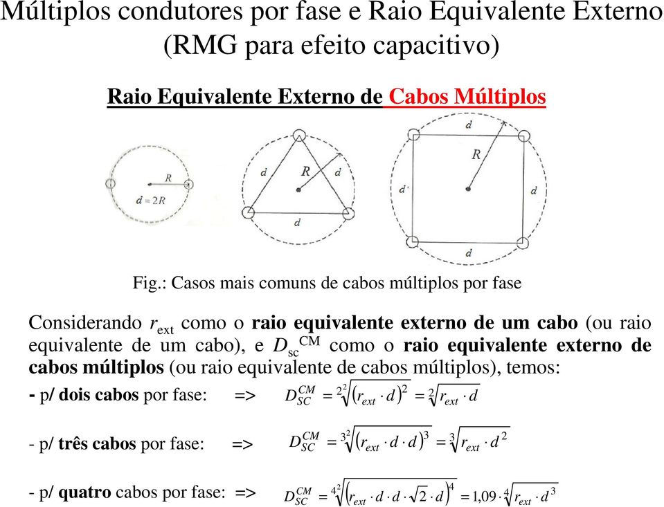 cabo), e M sc como o aio euivalente exteno de cabos múltiplos (ou aio euivalente de cabos múltiplos), temos: - p/ dois cabos po