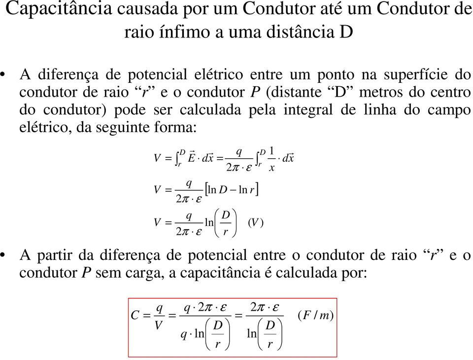 apacitância causada po um onduto até um onduto de aio ínfimo a uma distância [ ] dx x dx E [ ] ) ( A pati