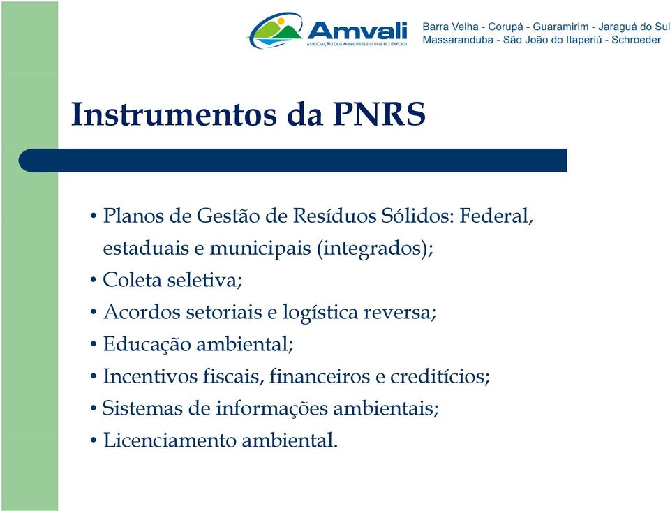 e logística reversa; Educação ambiental; Incentivos fiscais,