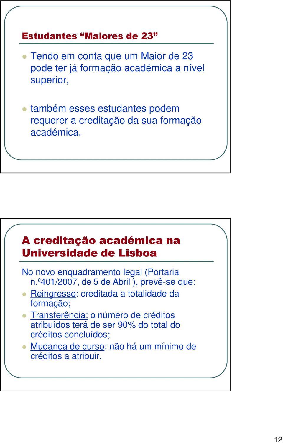 A creditação académica na Universidade de Lisboa No novo enquadramento legal (Portaria n.