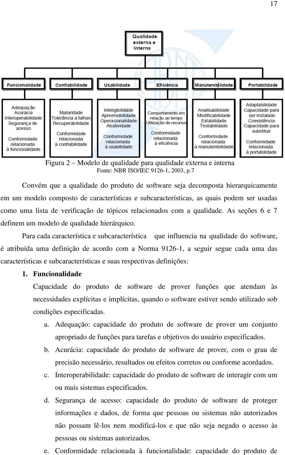 de tópicos relacionados com a qualidade. As seções 6 e 7 definem um modelo de qualidade hierárquico.