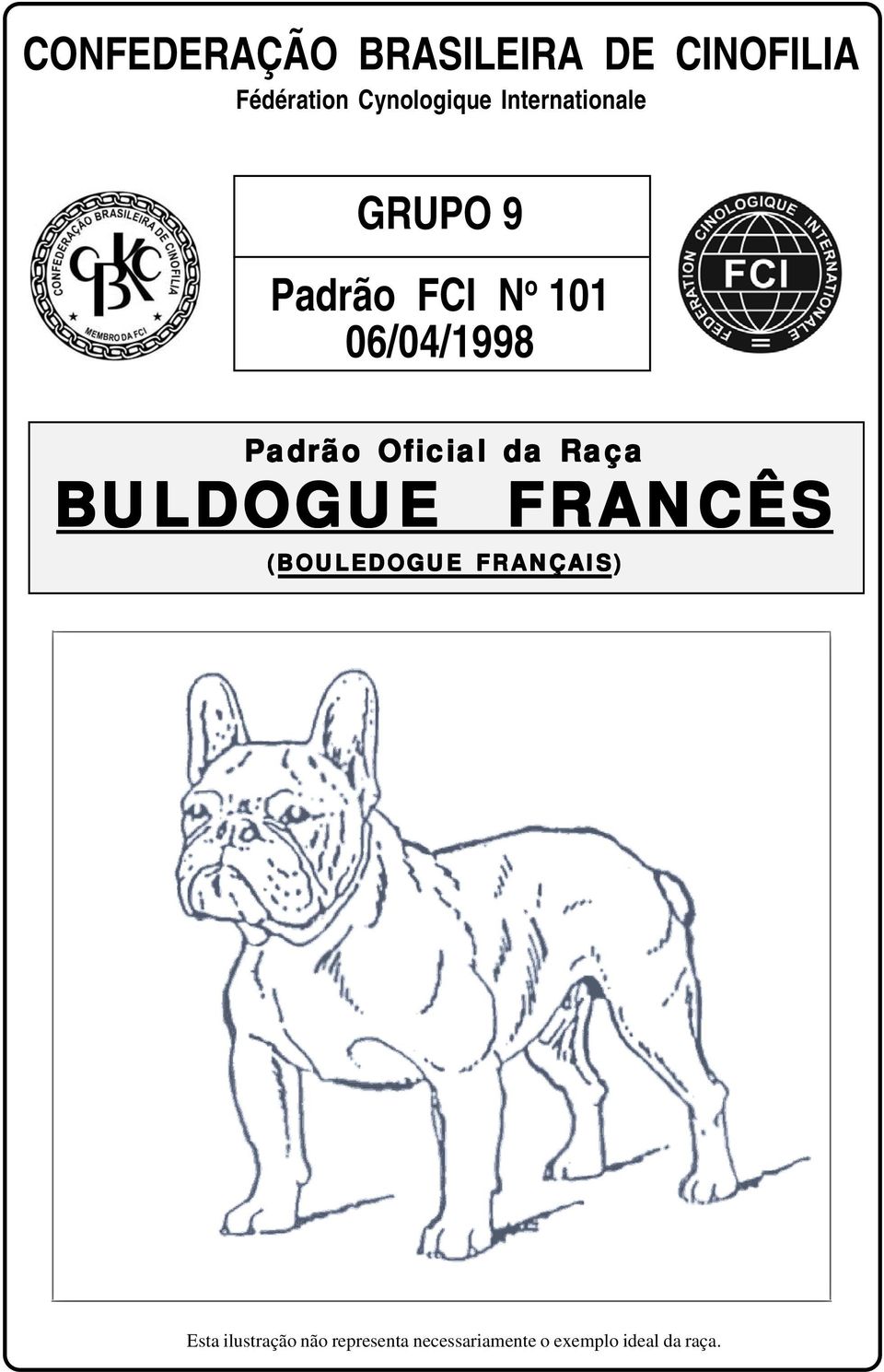 Oficial da Raça BULDOGUE FRANCÊS (BOULEDOGUE FRANÇAIS) Esta