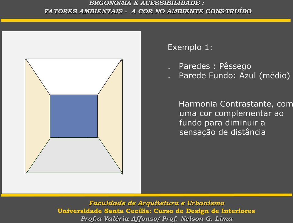 Contrastante, com uma cor