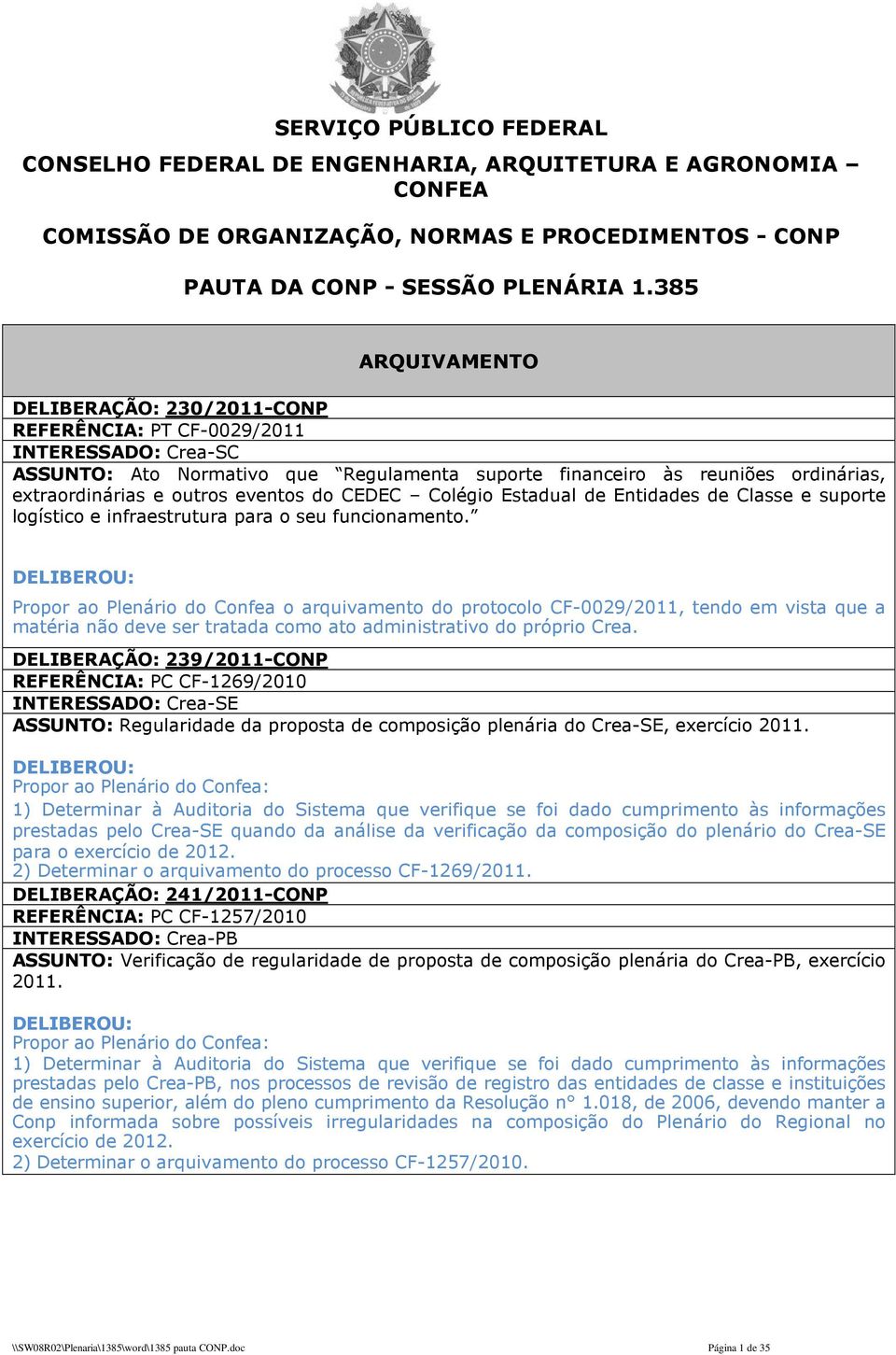 eventos do CEDEC Colégio Estadual de Entidades de Classe e suporte logístico e infraestrutura para o seu funcionamento.