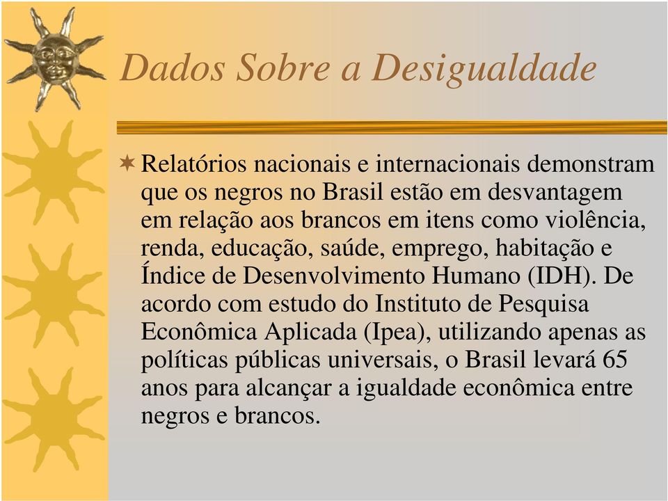 Desenvolvimento Humano (IDH).