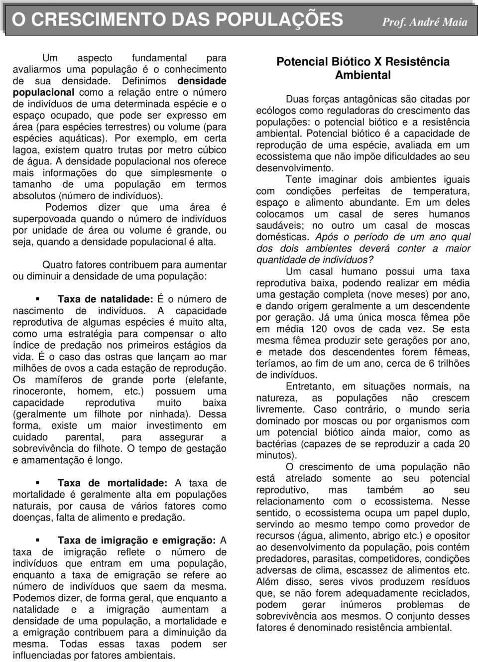 espécies aquáticas). Por exemplo, em certa lagoa, existem quatro trutas por metro cúbico de água.