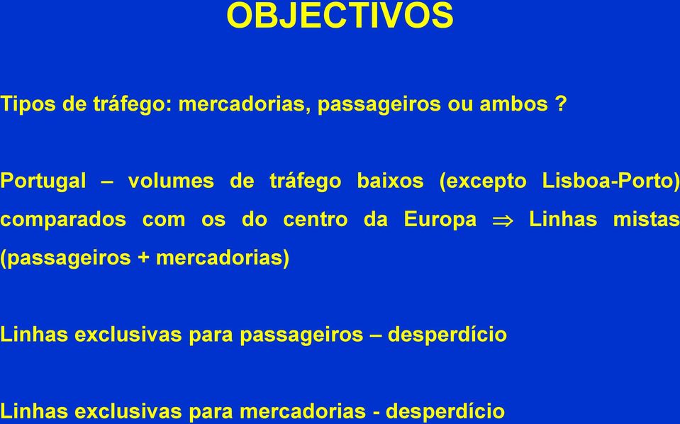 os do centro da Europa Linhas mistas (passageiros + mercadorias) Linhas