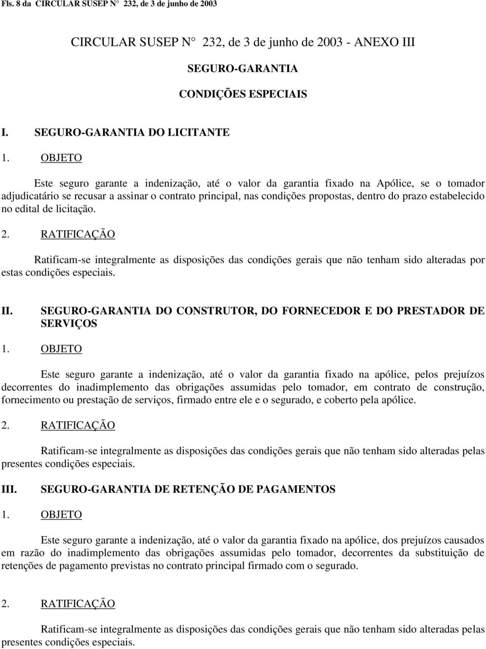 propostas, dentro do prazo estabelecido no edital de licitação. 2.