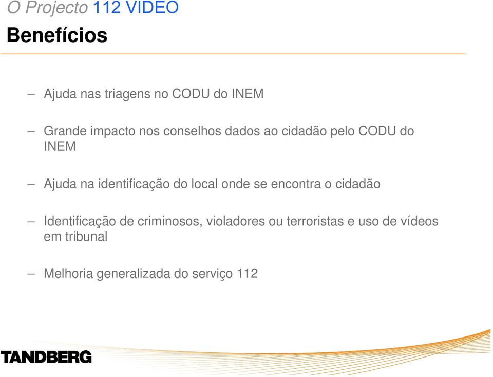 local onde se encontra o cidadão Identificação de criminosos,