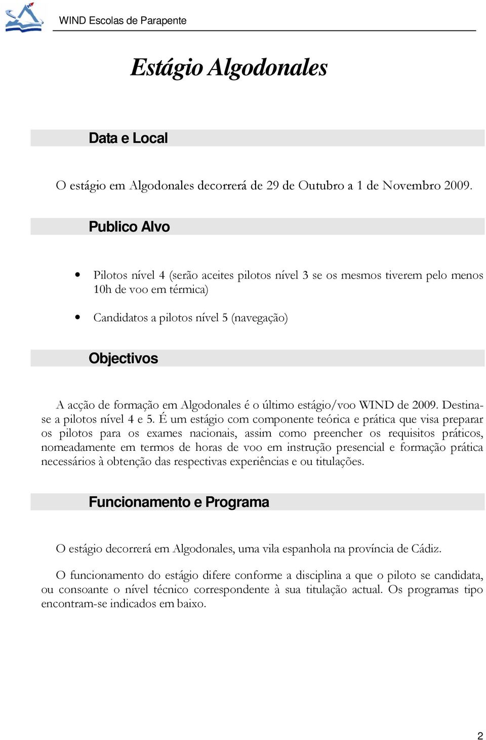 Algodonales é o último estágio/voo WIND de 2009. Destinase a pilotos nível 4 e 5.