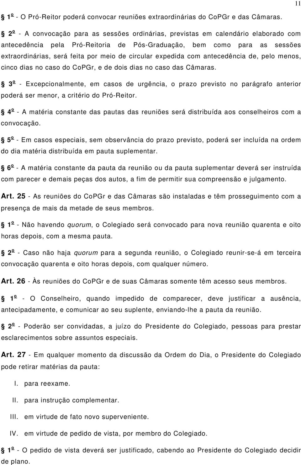 circular expedida com antecedência de, pelo menos, cinco dias no caso do CoPGr, e de dois dias no caso das Câmaras.