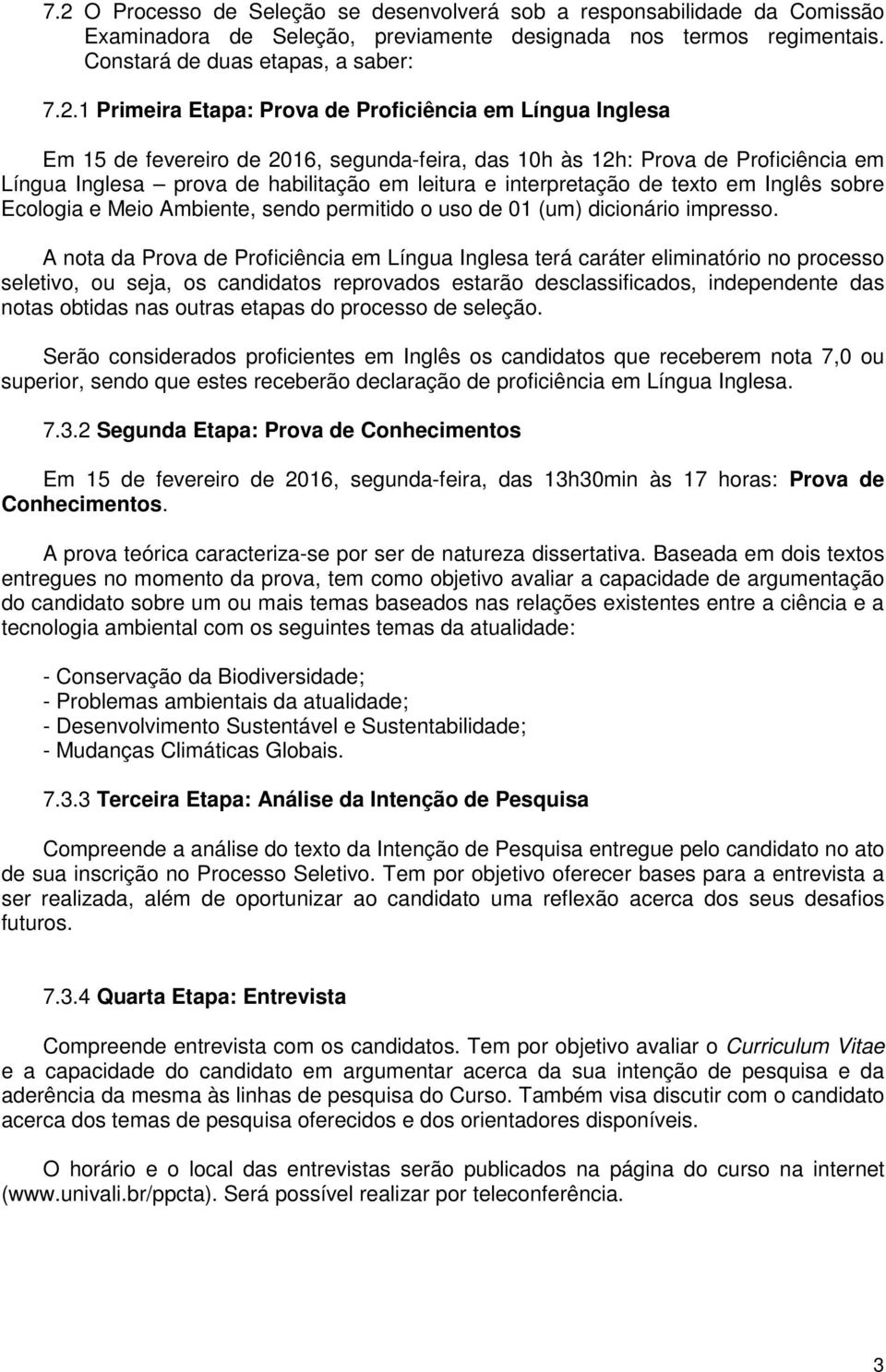 texto em Inglês sobre Ecologia e Meio Ambiente, sendo permitido o uso de 01 (um) dicionário impresso.