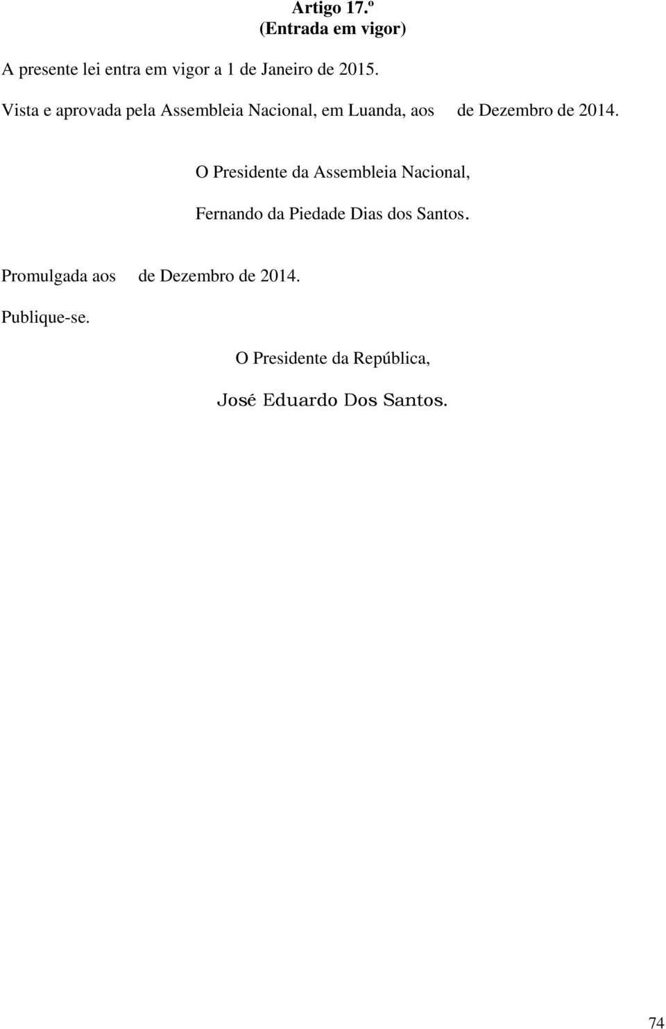 O Presidente da Assembleia Nacional, Fernando da Piedade Dias dos Santos.