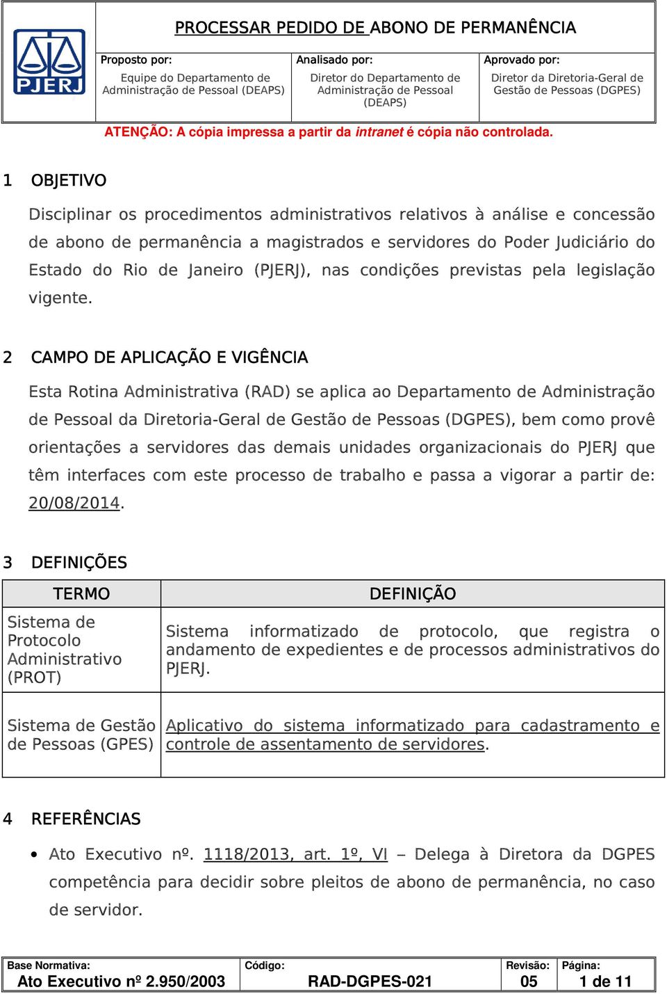 do Poder Judiciário do Estado do Rio de Janeiro (PJERJ), nas condições previstas pela legislação vigente.