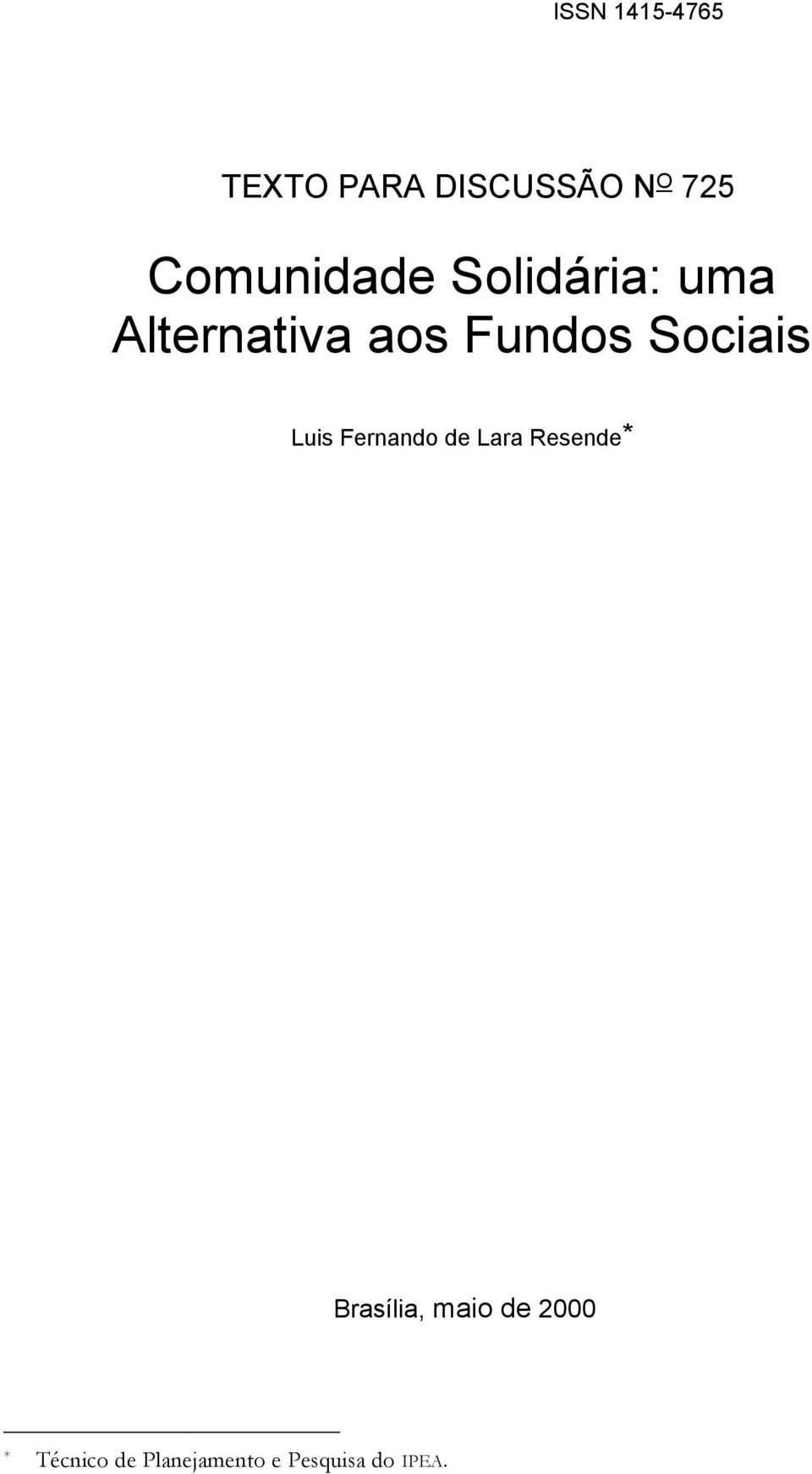 Sociais Luis Fernando de Lara Resende* Brasília,