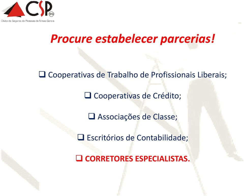 Liberais; Cooperativas de Crédito; Associações