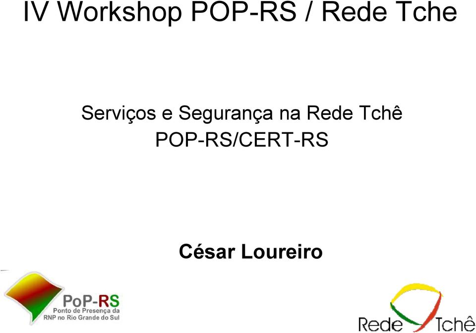 Tchê POP-RS/CERT-RS César