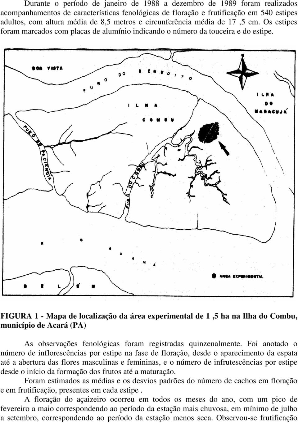 FIGURA 1 - Mapa de localização da área experimental de 1,5 ha na Ilha do Combu, município de Acará (PA) As observações fenológicas foram registradas quinzenalmente.