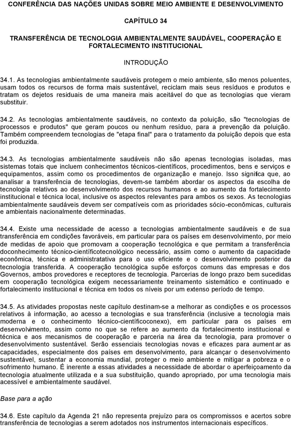 residuais de uma maneira mais aceitável do que as tecnologias que vieram substituir. 34.2.