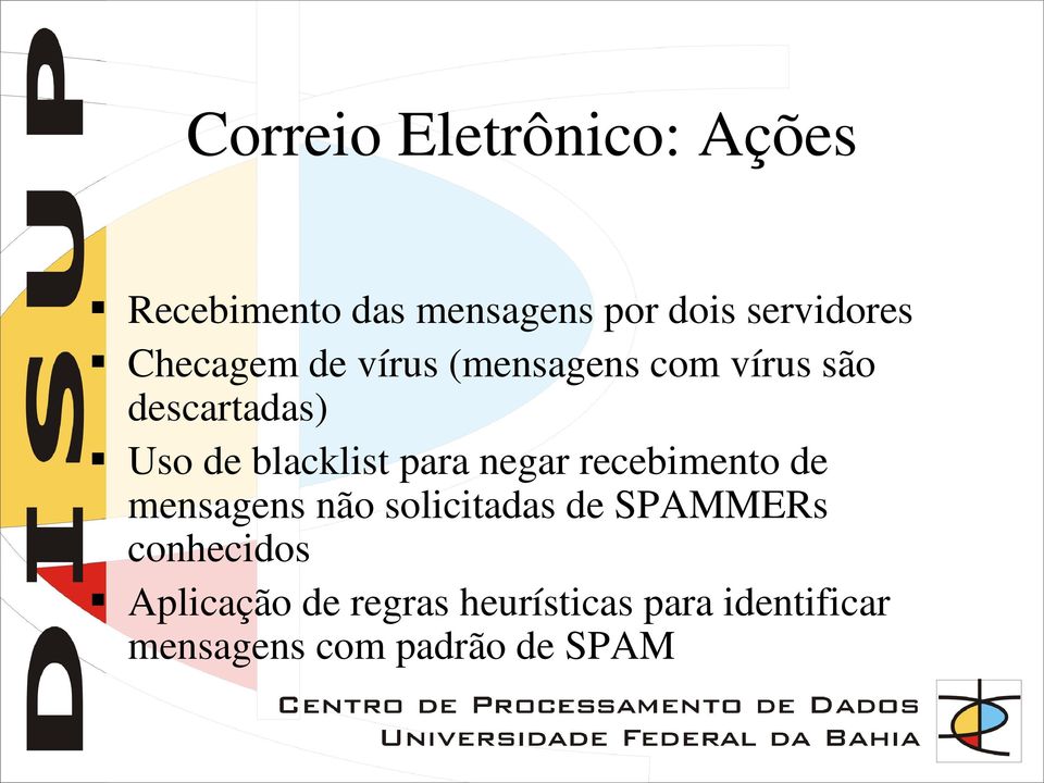 para negar recebimento de mensagens não solicitadas de SPAMMERs conhecidos