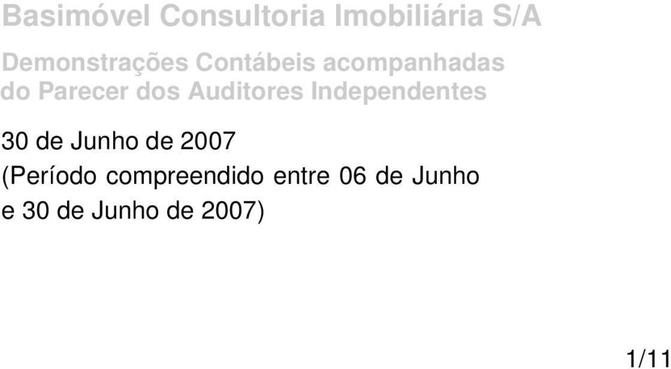 dos Auditores Independentes 30 de Junho de 2007