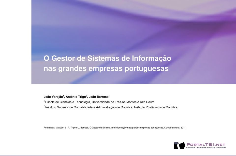 Superior de Contabilidade e Administração de Coimbra, Instituto Politécnico de Coimbra Referência: Varajão,