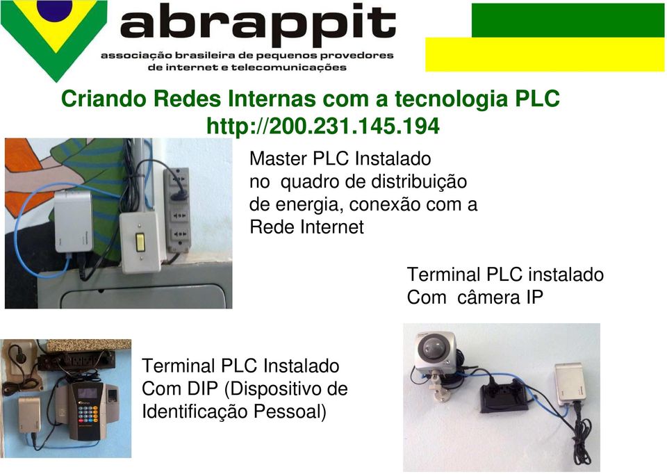 conexão com a Rede Internet Terminal PLC instalado Com câmera IP