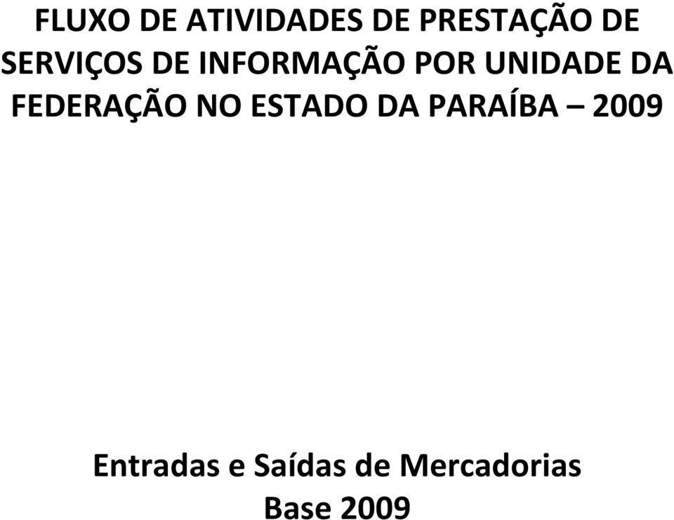 FEDERAÇÃO NO ESTADO DA PARAÍBA 2009