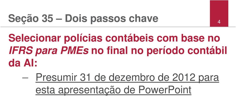 no final no período contábil da AI: Presumir 31