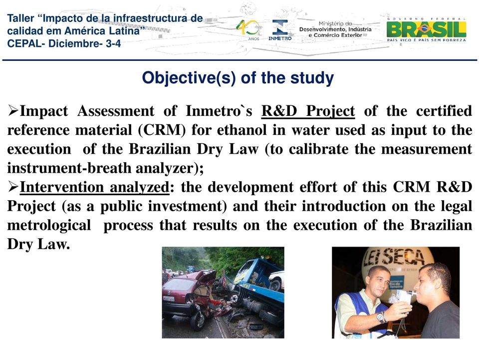 instrument-breath analyzer); Intervention analyzed: the development effort of this CRM R&D Project (as a public