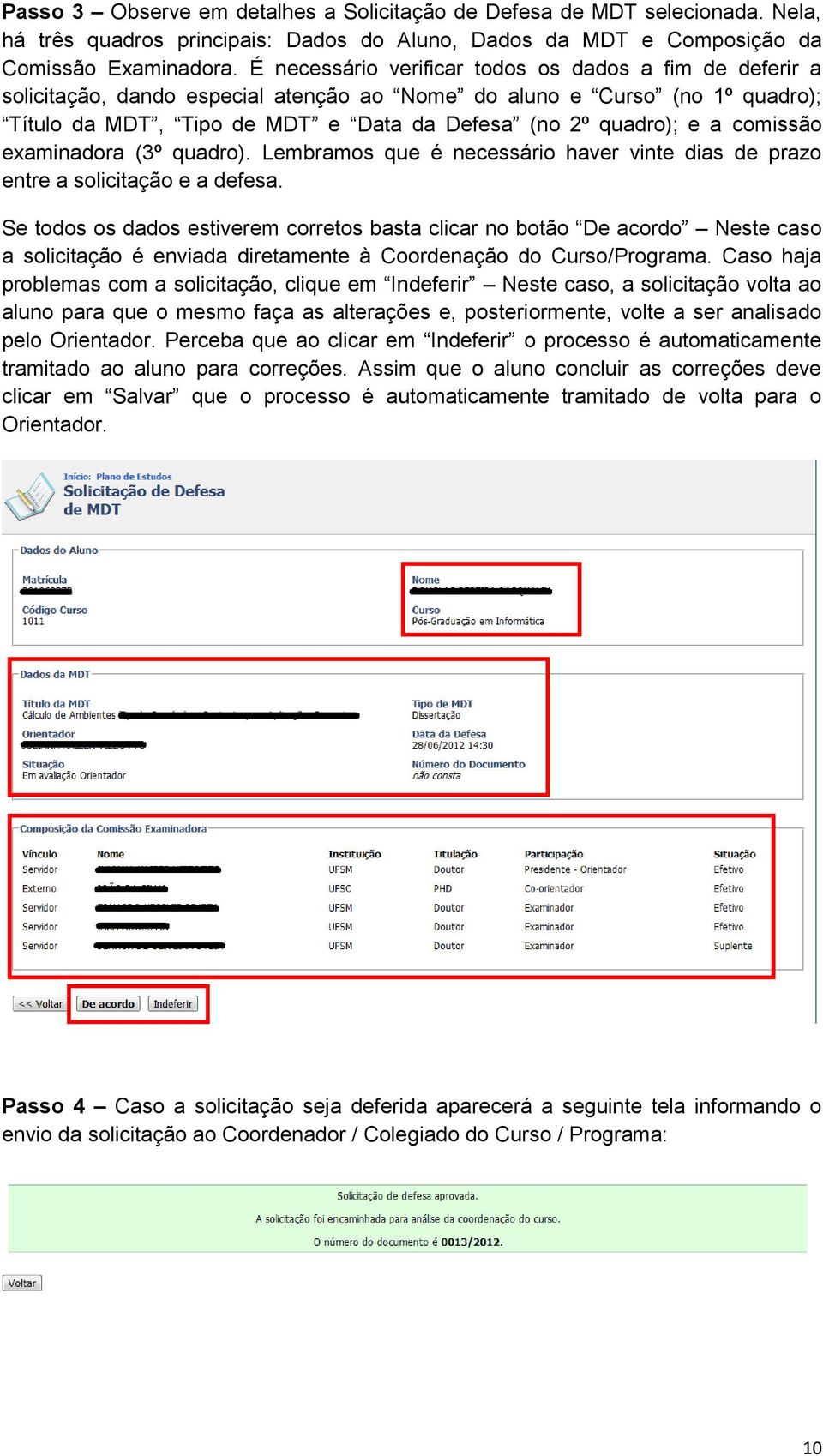 comissão examinadora (3º quadro). Lembramos que é necessário haver vinte dias de prazo entre a solicitação e a defesa.