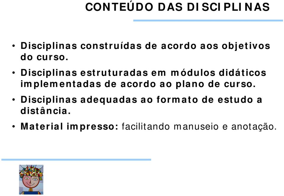 Disciplinas estruturadas em módulos didáticos implementadas de acordo