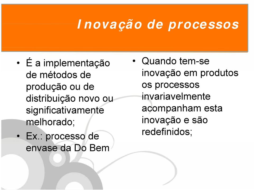 : processo de envase da Do Bem Quando tem-se inovação em produtos