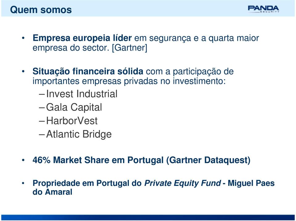 investimento: Invest Industrial Gala Capital HarborVest Atlantic Bridge 46% Market Share em