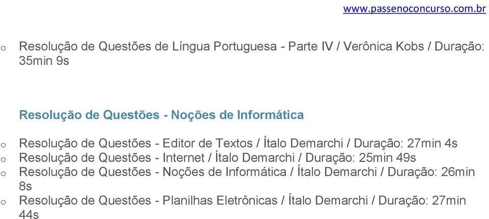 Nções de Infrmática Resluçã de Questões - Editr de Texts / Ítal Demarchi / Duraçã: 27min 4s Resluçã de Questões