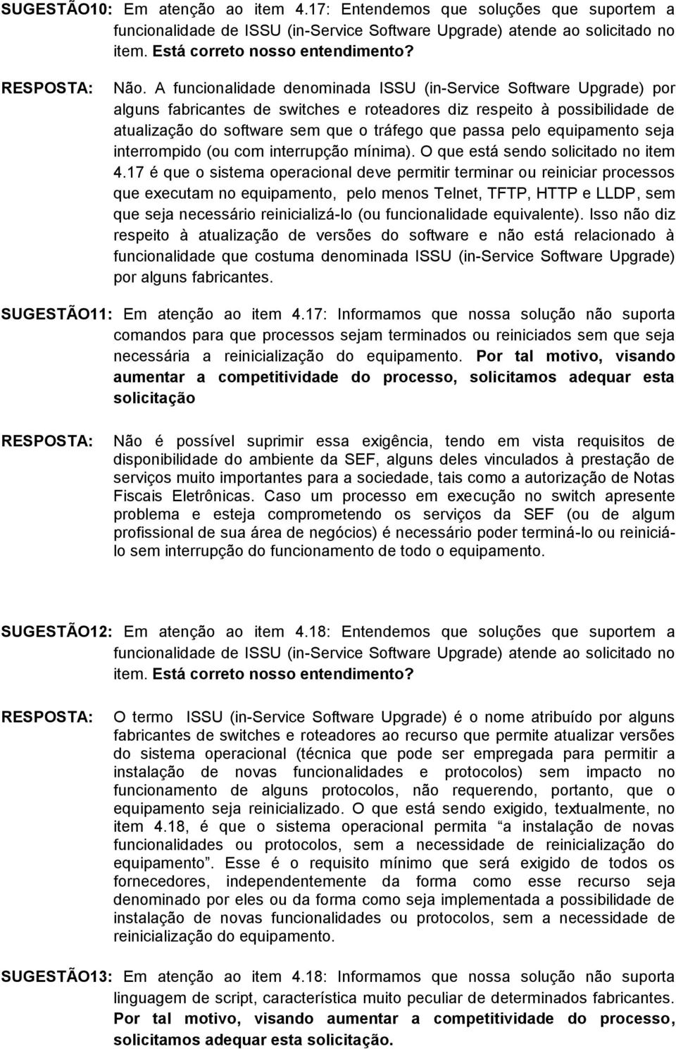 equipamento seja interrompido (ou com interrupção mínima). O que está sendo solicitado no item 4.