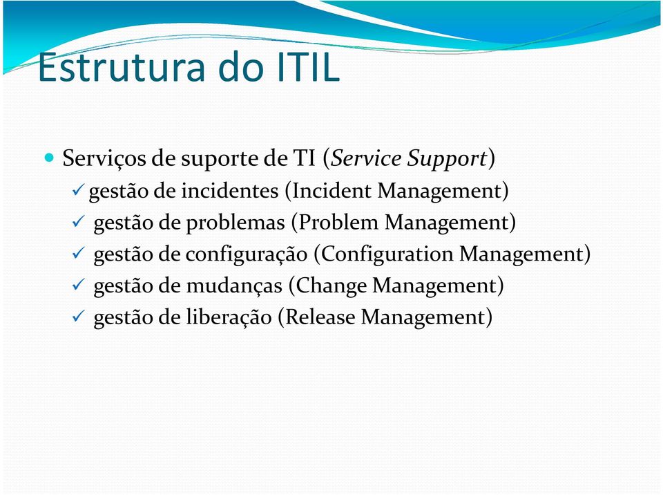 Management) gestão de configuração (Configuration Management) gestão