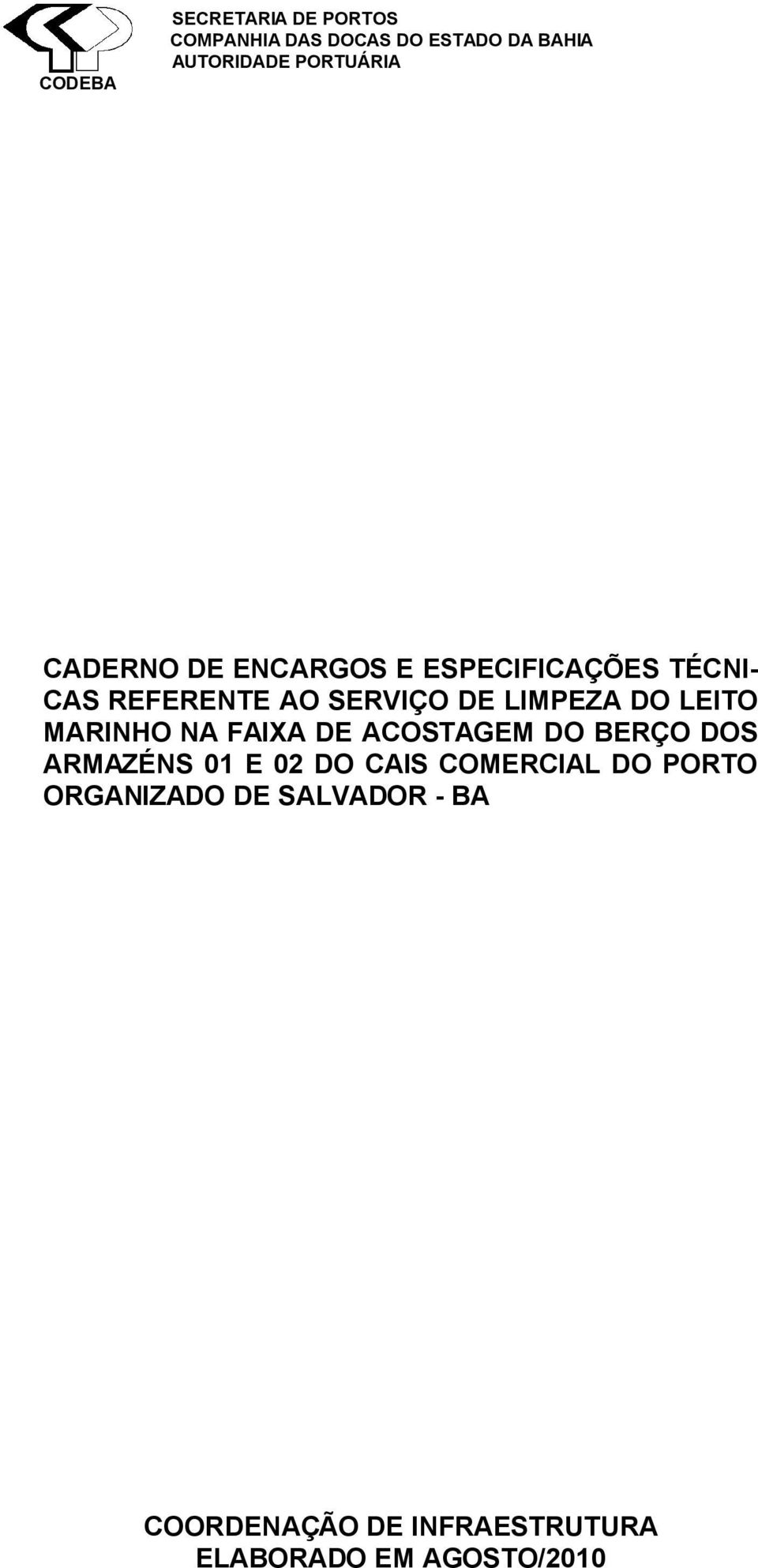 BERÇO DOS ARMAZÉNS 01 E 02 DO CAIS COMERCIAL DO PORTO ORGANIZADO