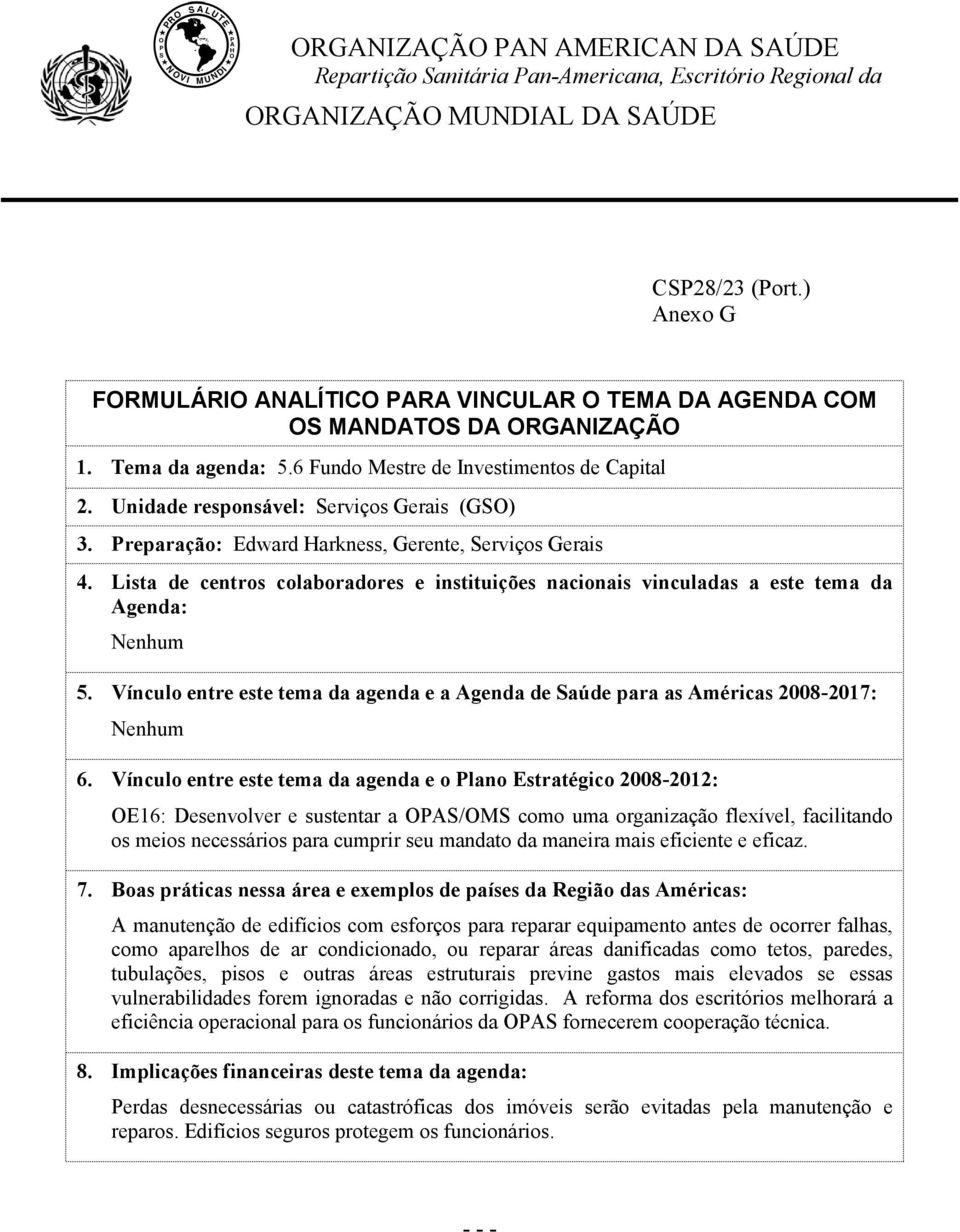 Unidade responsável: Serviços Gerais (GSO) 3. Preparação: Edward Harkness, Gerente, Serviços Gerais 4.